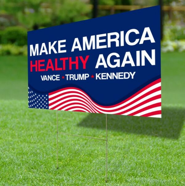 Make America Healthy Again Yard Sign, Vance Trump Kennedy Sign, Republican Garden Sign, Election 2024, Political Lawn Sign, Democrat Sign2