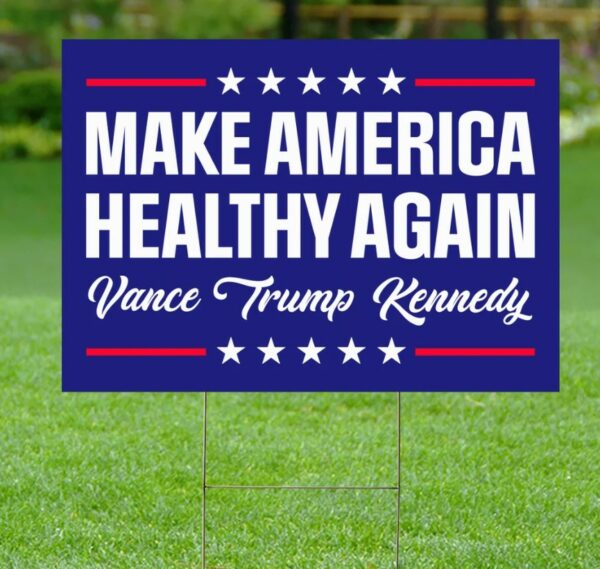 Make America Healthy Again Yard Sign, Vance Trump Kennedy Sign, Republican Garden Sign, Election 2024, Political Lawn Sign1