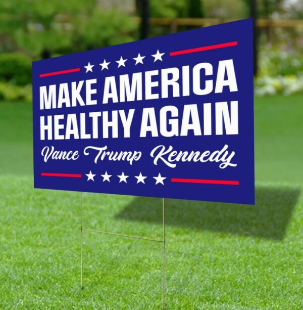 Make America Healthy Again Yard Sign, Vance Trump Kennedy Sign, Republican Garden Sign, Election 2024, Political Lawn Sign2