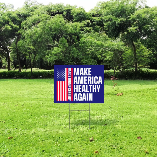 Make America Healthy Again Yard Sign-Vance Trump Kennedy Yard Sign