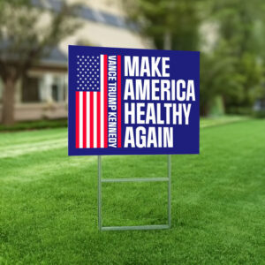 Make America Healthy Again Yard Sign, Vance Trump Kennedy Sign 6 Make America Healthy Again Yard Sign, Vance Trump Kennedy Yard Sign