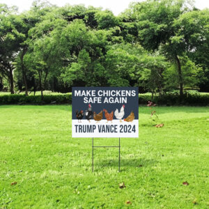 Make Chickens Safe Again Yard Sign, Trump Vance Yard Sign 7 Make Chickens Safe Again Yard Sign - Trump Vance Yard Sign