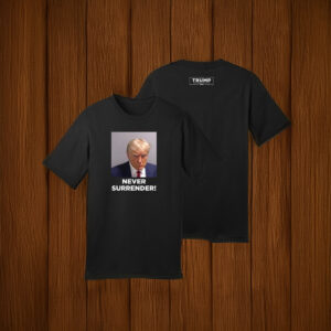 Never Surrender T-Shirt 4 Never Surrender T-Shirt