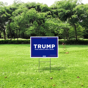 Official Trump 2024 Yard Sign 7 Official Trump 2024 Yard Signs