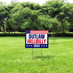 Outlaw Hillbilly 2024 Yard Sign, Trump Vance Yard Sign 7 Outlaw Hillbilly 2024 Yard Sign, Trump Vance Yard Sign, President Election 2024