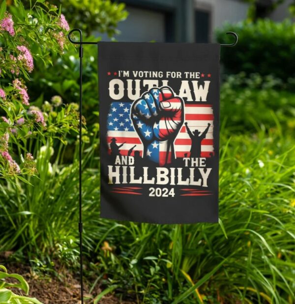 Outlaw Hillbilly Garden Flag - Trump Vance Flag - Trump Garden Flag - Trump 2024 Garden Flag - MAGA Garden Flag - Republican Yard Flags