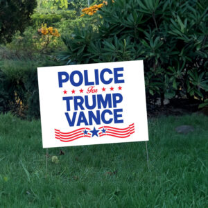 Police For Trump Vance Yard Sign 7 Police For Trump Vance Yard Sign, President Election 2024
