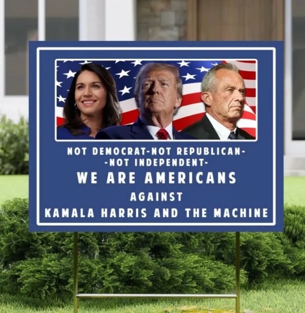 Pro Donald Trump Yard Sign, Tulsi Gabbard Political Sign, RFK Jr Yard Sign, Election Sign, Trump Vance, Anti Kamala Harris, Kennedy 2024