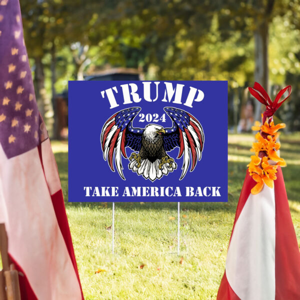 Take America Back Yard Sign, Trump 2024 Yard Sign