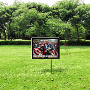 Make America Humane Again Yard Sign 6 Trump 2024, Make America Humane Again Yard Sign, Election 2024 Yard Sign, Vote for Trump Yard Sign