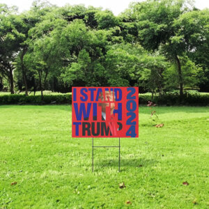 Trump 2024 Yard Sign, I Stand with Trump 2024 6 Trump 2024 Yard Sign, I Stand with Trump, Trump 2024 Save America Lawn Sign, Trump For President 2024 Flag