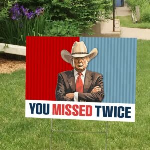 Trump 2024 Yard Sign, You Missed Twice Yard Sign, Republican Garden Sign, President Election 2024, Donald Trump Lawn Sign, Trump Vance 2024 5 Trump 2024 Yard Sign, You Missed Twice Yard Sign, Republican Garden Sign, President Election 2024, Donald Trump Lawn Sign, Trump Vance 20242