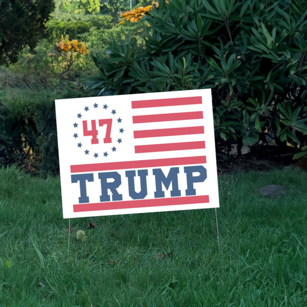 Trump 47 Yard Sign, Trump 2024 Yard Sign