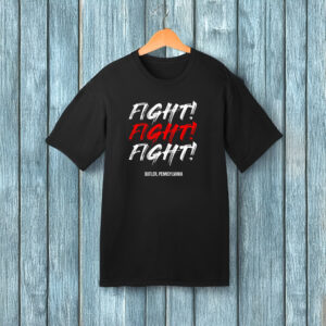 Trump Fight! Butler Pennsylvania T-Shirt 4 Trump Fight! Butler Pennsylvania T-Shirt US