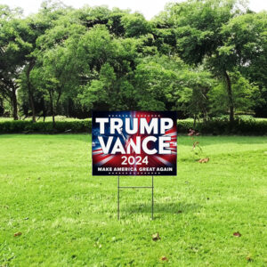 Trump Vance 2024 Make America Great Again Yard Sign 6 Trump Vance 2024 Make America Great Again Yard Sign with Stakes