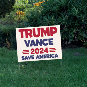 Trump Vance 2024 Save America Election Yard Sign 5 Trump Vance 2024 Save America Election Yard Sign, Trump Supporter Voting Yard Sign