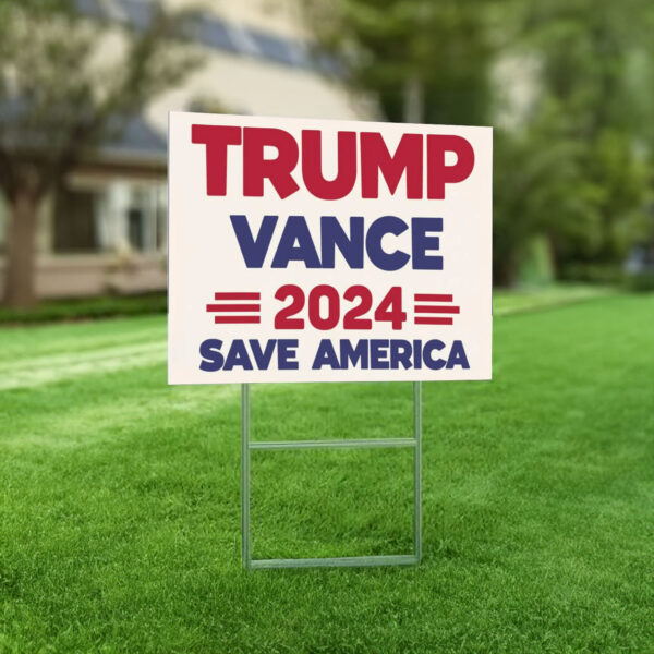 Trump Vance 2024 Save America Election Yard Sign, Trump Supporter Voting Yard Sign, Trump Yard Sign, Vote Trump 2024 Yard Sign