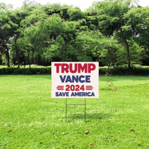 Trump Vance 2024 Save America Election Yard Sign 6 Trump Vance 2024 Save America Election Yard Sign, Trump Supporter Voting Yard Sign, Vote Trump 2024 Yard Sign
