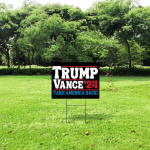 Trump Vance 2024 Take America Back Election Yard Sign 5 Trump Vance 2024 -Take America Back Election Yard Sign