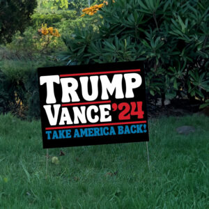 Trump Vance 2024 Take America Back Election Yard Sign 6 Trump Vance 2024 Take America Back Election Yard Sign