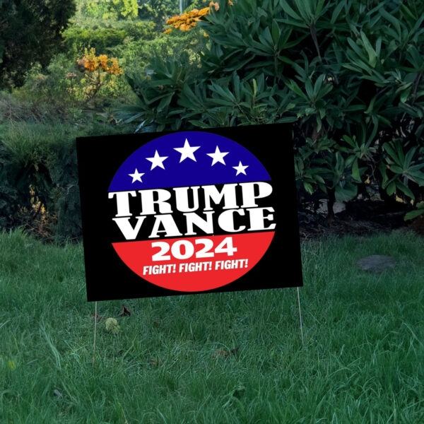 Trump Vance 2024 Yard Sign Fight Fight Fight On Black Election Political