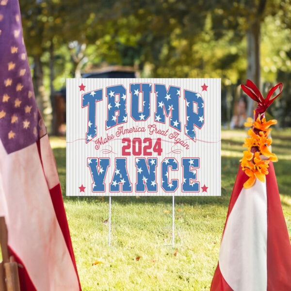 Trump Vance 2024 Yard Sign Make America Great Again