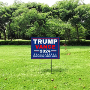 Trump Vance 2024 Yard Sign-Make America Great Again 5 Trump Vance 2024 Yard Sign- Make America Great Again