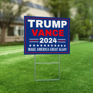 Trump Vance 2024 Yard Sign-Make America Great Again 6 Trump Vance 2024 Yard Sign - Make America Great Again