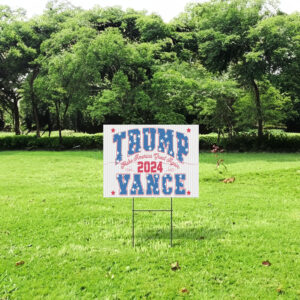 Trump Vance 2024 Yard Sign 7 Trump Vance 2024 Yard Sign - Political Yard Sign