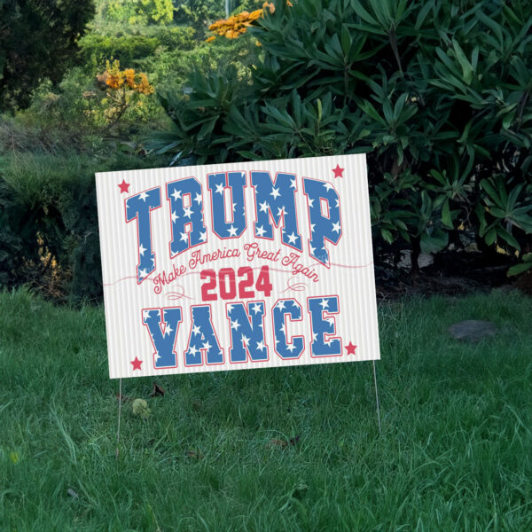 Trump Vance 2024 Yard Sign Political Yard Sign