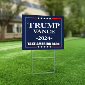Trump Vance 2024 Yard Sign Take America Back 5 Trump Vance 2024 Yard Sign, Take America Back