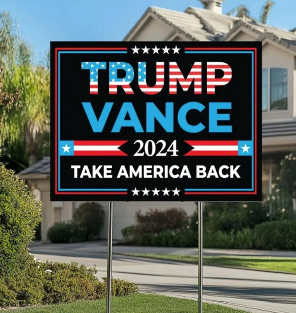 Trump Vance 2024 Yard Sign, Take America Back Lawn Sign, Election Campaign Sign, Donald Trump Yard Sign, Political Yard Signs, Trump Vance3