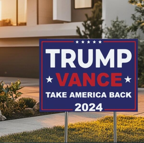 Trump Vance 2024 Yard Sign, Trump President Vance Vice President 2024 Yard Sign, Election Yard Sign, Take America Back Yard Sign