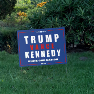 Unite Our Nation Trump Vance Kennedy 2024 Yard Sign 7 Trump Vance Kennedy 2024 Yard Sign Unite Our Nation