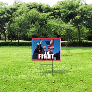 Trump for President 2024 FIGHT Yard Sign 5 Trump for President 2024 FIGHT Yard Sign, Trump Vance