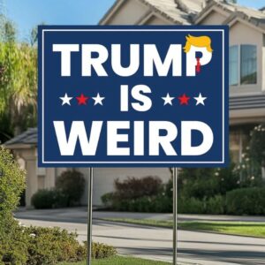 Trump is Weird Yard Sign, Democrat Political Sign, Anti Trump Yard Sign, Kamala Harris 2024 Sign, Harris For President, Election 2024 Signs 5 Trump is Weird Yard Sign, Democrat Political Sign, Anti Trump Yard Sign, Kamala Harris 2024 Sign, Harris For President, Election 2024 Signs1