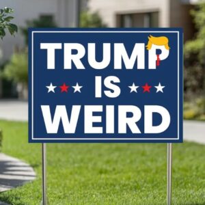 Trump is Weird Yard Sign, Democrat Political Sign, Anti Trump Yard Sign, Kamala Harris 2024 Sign, Harris For President, Election 2024 Signs 6 Trump is Weird Yard Sign, Democrat Political Sign, Anti Trump Yard Sign, Kamala Harris 2024 Sign, Harris For President, Election 2024 Signs2
