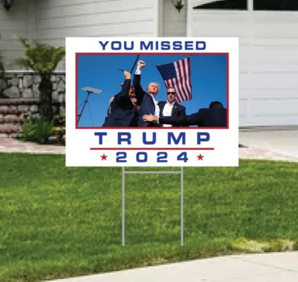 YOU MISSED Trump for President 2024 Single Sided Yard Sign, Lawn Sign, Trump Vance, Trump Fight, 18 x 24 Election Sign with Metal H Stake