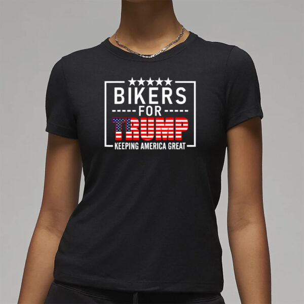 Bikers for Trump keep American great Trump 2024 T-shirts3