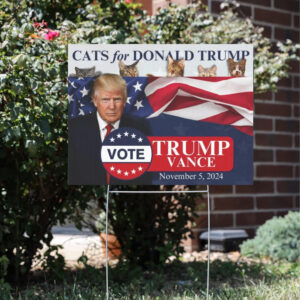 Cats for Trump 2024: Vote Trump Vance November 5th 7 Cats for Trump 2024 Yard Sign, VOTE TRUMP VANCE November 5, 20243