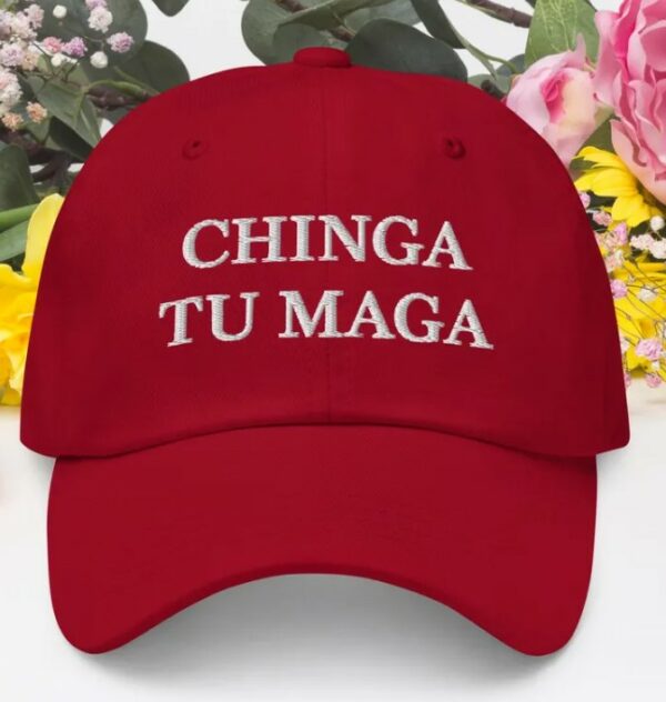 Chinga tu MAGA - Embroidred dad cap