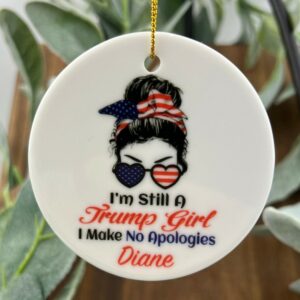 2024 Trump Girl Christmas Ornament: Show Your Support for the 45th President 3 Custom Trump Girl Ornament, 2024 Christmas Ornament, I am still a Trump Girl1