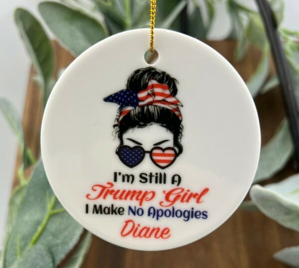 Custom Trump Girl Ornament, 2024 Christmas Ornament, I am still a Trump Girl1