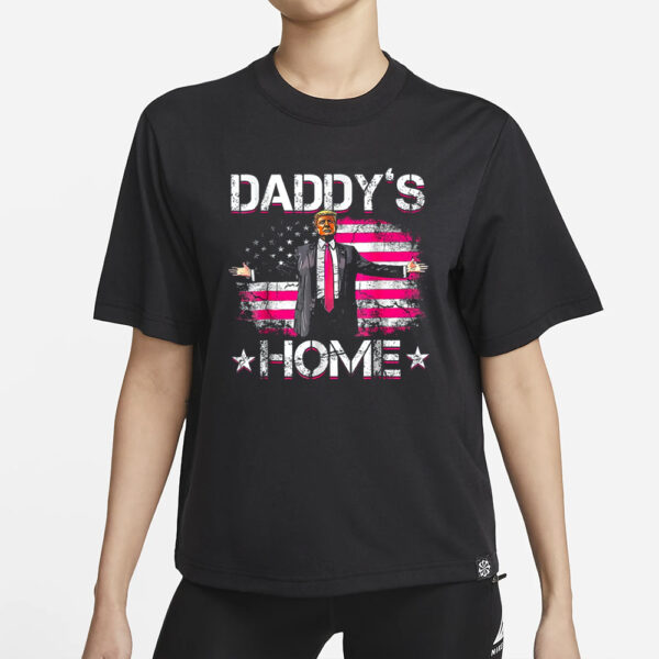 Daddy's Home Trump Daddy's Coming Home 2024 T-Shirt1