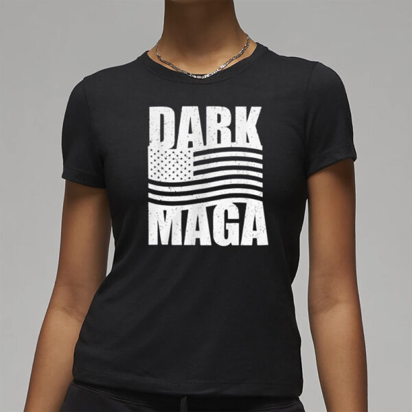 Dark MAGA Shirt, Donald Trump For President T-shirt3