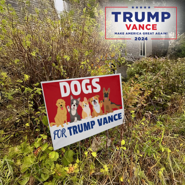 Dogs for Trump Election Yard Sign, Trump Vance 2024 lawn Yard Sign