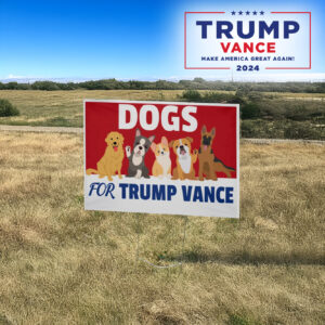 Show Your Support: Dogs for Trump Election Yard Sign 7 Dogs for Trump Election Yard Sign, Trump Vance 2024 lawn Yard Sign3