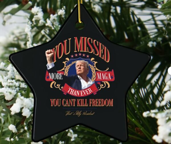 Donald Trump Failed Attempt 2024, You Missed, Trump Merch, MAGA, Trump Rally, Patriot, Trump Supporter, Ceramic Ornament, Christmas Decor3