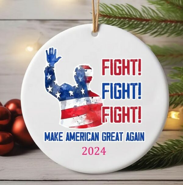 Donald Trump Fight Ornament, Trump ornament, fight fight fight, Trump 2024, president, election, red white and blue, America, MAGA