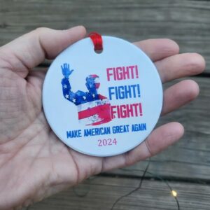 Trump Fight Ornament: Show Your Support for Trump 2024 5 Donald Trump Fight Ornament, Trump ornament, fight fight fight, Trump 2024, president, election, red white and blue, America, MAGA2